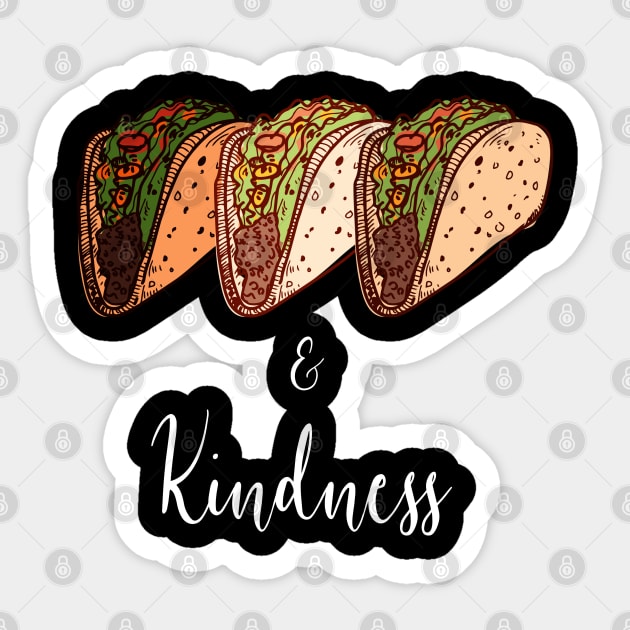 Tacos and Kindness Sticker by aaallsmiles